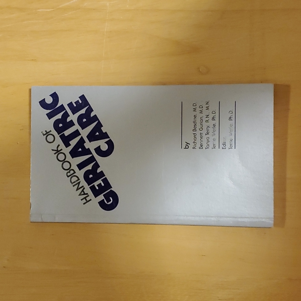 Handbook of Geriatric Care by Besdine, Gurian, Terry, Wetle, and Wetle